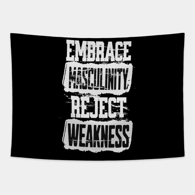 Embrace Masculinity Reject Weakness Tapestry by RuthlessMasculinity