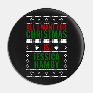 All I want for Christmas is Jessica Hamby Pin