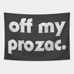 Off My Prozac  //// Retro Typography Design Tapestry