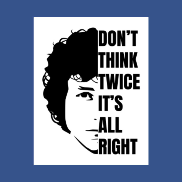 Discover Bob Dylan - It's All Right - Bob Dylan - T-Shirt