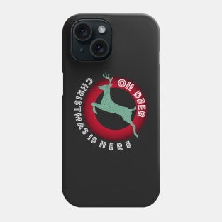 Oh Deer Christmas is here Phone Case