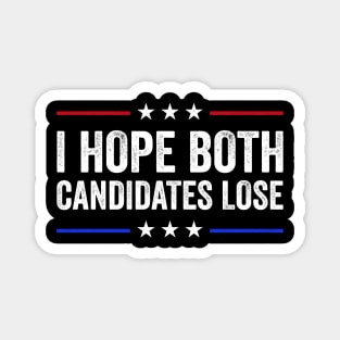 I hope both candidates lose Magnet