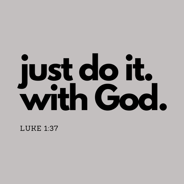 Just do it with God black text SpeakChrist Inspirational Lifequote Christian Motivation by SpeakChrist