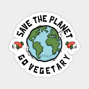 Save The Planet - Go Vegetary Magnet