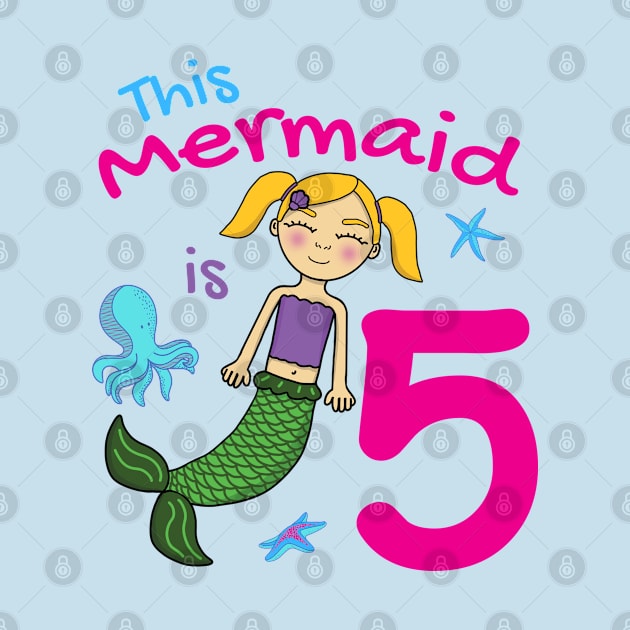 This Mermaid is 5 Years Old by Cupsie's Creations