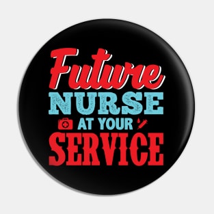 Future Nurse At Your Service Nursing Student Gift Pin
