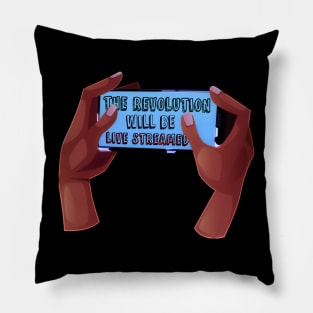 The Revolution will be livestreamed Pillow