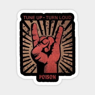 Tune up . Turn Loud Poison Magnet