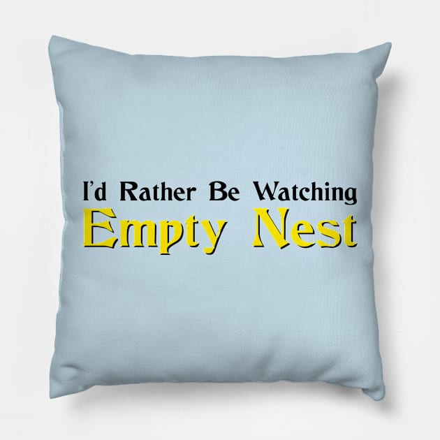 I'd Rather Be Watching Empty Nest Pillow by Golden Girls Quotes