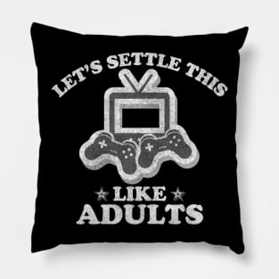 Let's Settle This Like Adults Pillow