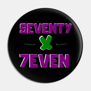 Seventy x 7even Pin