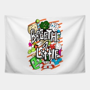 Breethe a little Have Fun Tapestry