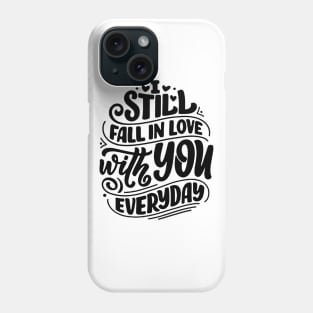 I Still Fall In Love With You Phone Case