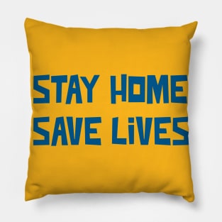 Stay Home Save Lives Pillow