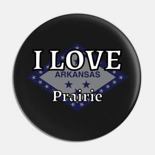 I LOVE Prairie | Arkensas County Pin