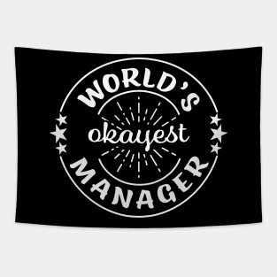 Worlds Okayest Manager Funny Sarcastic Workplace Boss Gift Tapestry