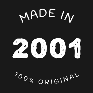 Made in 2001 Gift For Someone Born in 2001 T-Shirt