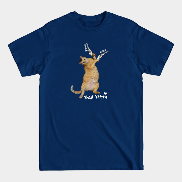 Disover Bad Kitty - Bad Kitty - T-Shirt