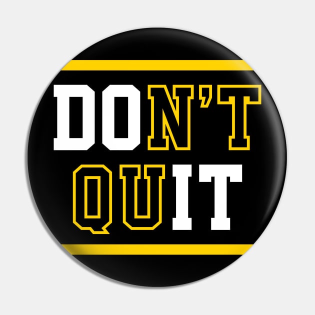 Don't Quit (Do It) Pin by brogressproject