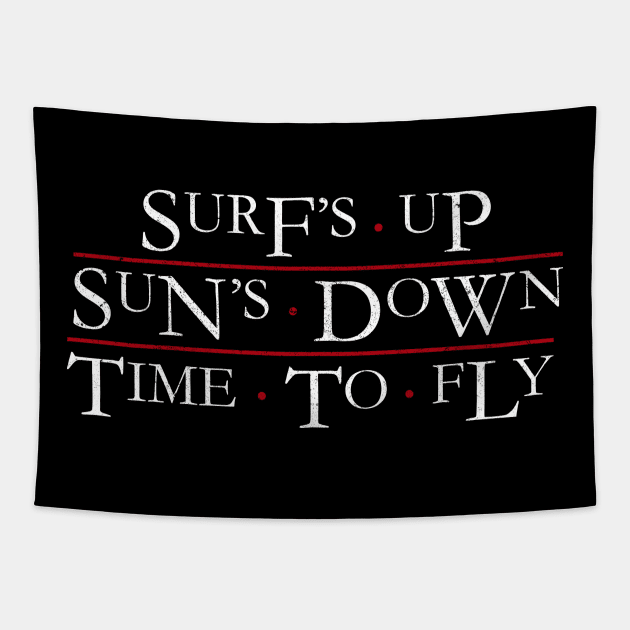 Surf's up, Sun's down, Time to fly Tapestry by BOEC Gear