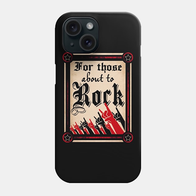 FOR THOSE ABOUT TO ROCK Phone Case by BG305