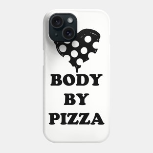 Body By Pizza Phone Case