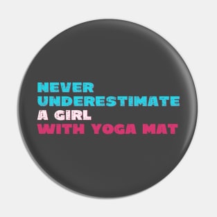 Never underestimate a girl with yoga mat Pin