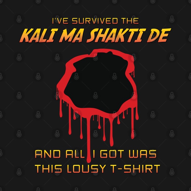 I've Survived The Kali Ma Shakti De... by bryankremkau