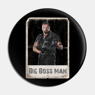 Big Boss Man Pin