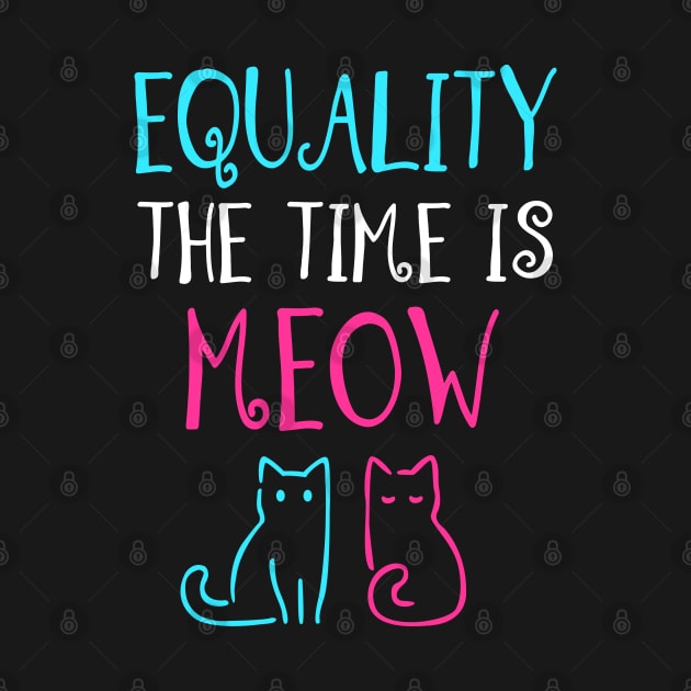 Equailty The Time is Meow by KsuAnn