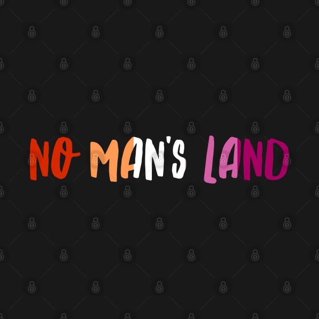 No Man's Land by For Lesbians, By Lesbians
