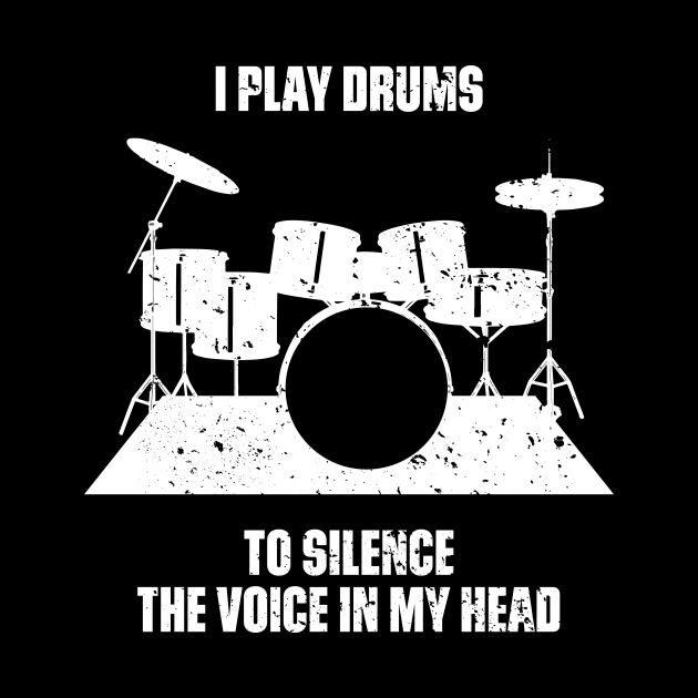 I Play Drums To Silence The Voice In My Head Music Funny Quote Distressed by udesign