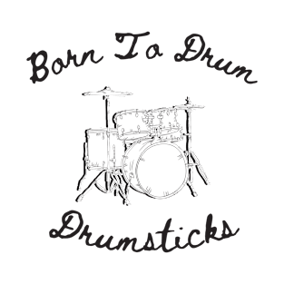 Born to drum T-Shirt