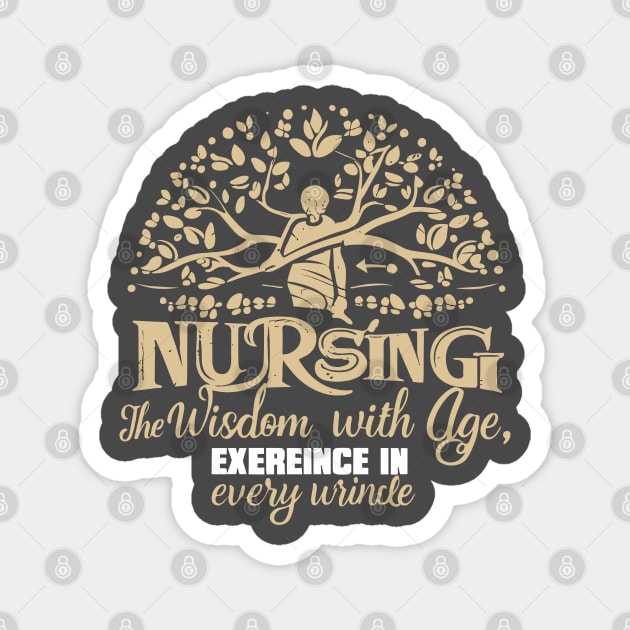 Geriatric Nurse,Experience in Every Wrinkle Magnet by YuriArt