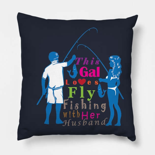 This Gal loves fly fishing with her husband. Pillow by TonTomDesignz