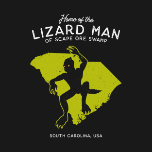 Home of the Scape ore Swamp Lizard Man T-Shirt
