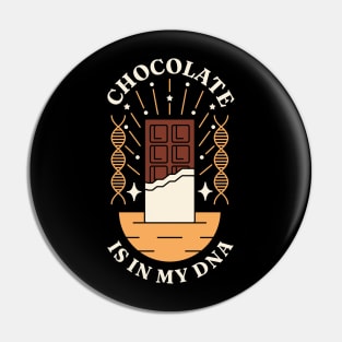 Chocolate is in My DNA Pin