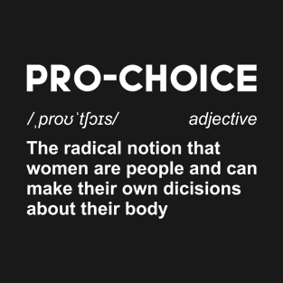 Pro Choice Definition Feminist Women Rights T-Shirt