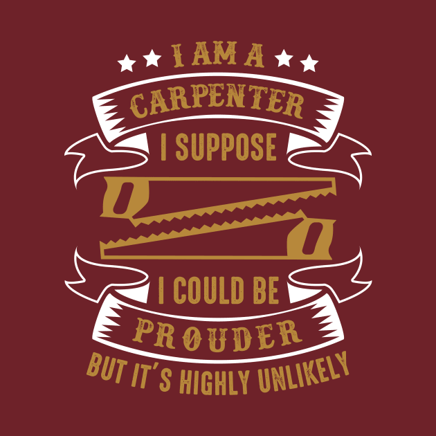 Funny Proud Carpenter Design Carpentry Lover Gift by WoodworkLandia