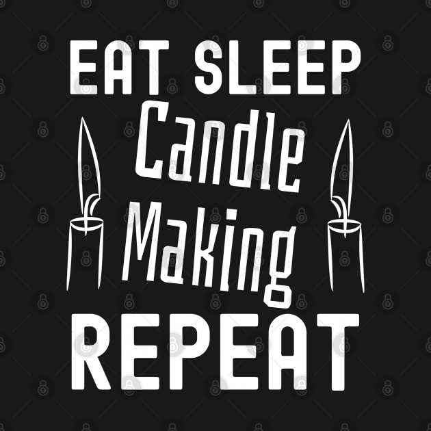 Eat Sleep Candle Making Repeat by HobbyAndArt