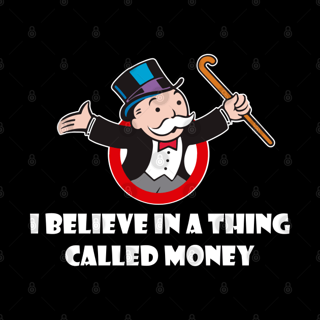 i believe in a thing called money by tonycastell