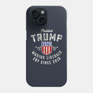 President Trump 2020 Making Liberals Cry Since 2016 Phone Case