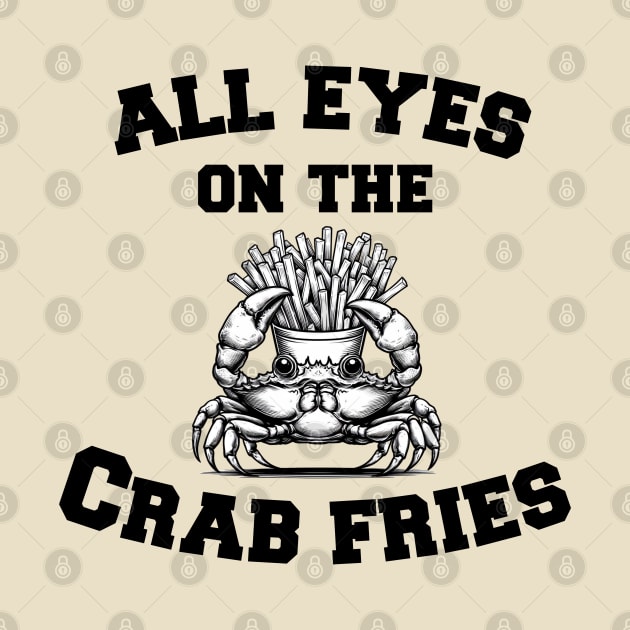 All Eyes on the Crab Fries by Curious Sausage