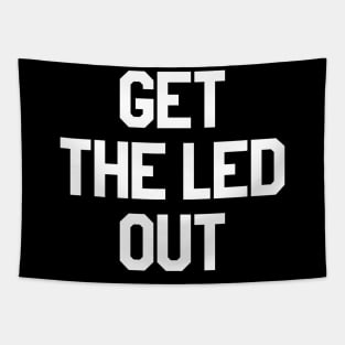 Get The Led Out (as seen on Norman Reedus, Ride) Tapestry
