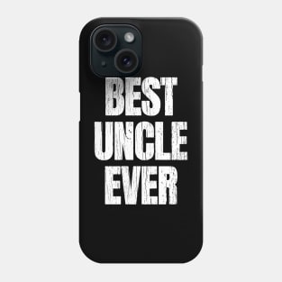 Best Uncle Ever Phone Case