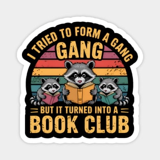 I Tried To Form A Gang But It Turned Into A Book-Club Reader Magnet