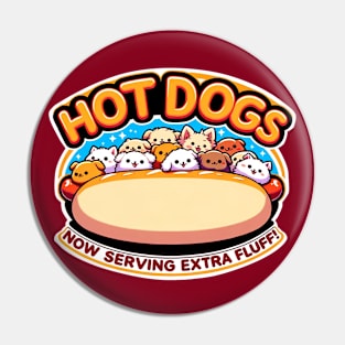 Hot Dogs Now Serving Extra Fluff Pin