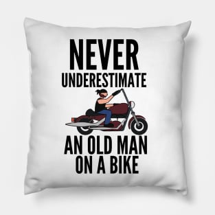 Never underestimate an old guy on a bike Pillow