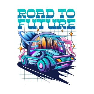 Road to Future - Retrofuturism T-Shirt