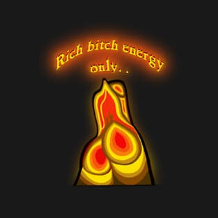 Rich bitch energy T-Shirt